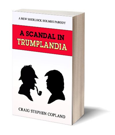 A Scandal in Trumplandia by Craig Stephen Copland Sherlock Holmes Mysteries